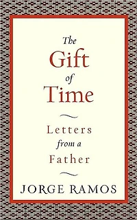 The Gift of Time: Letters from a Father