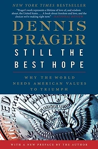 Still the Best Hope: Why World Needs American Values to Triumph