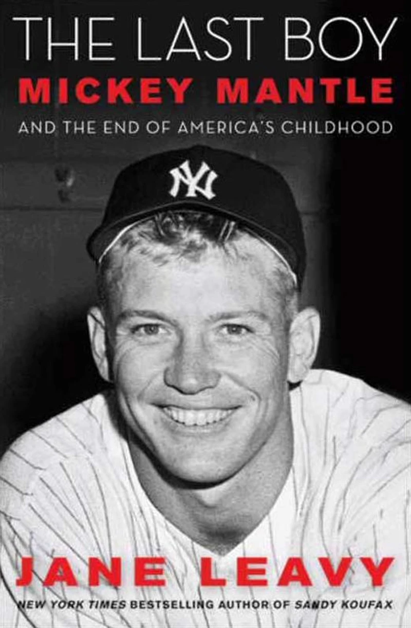 the Last Boy: Mickey Mantle and End of America's Childhood