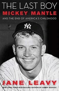 the Last Boy: Mickey Mantle and End of America's Childhood