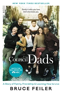 The Council of Dads: A Story Family, Friendship & Learning How to Live