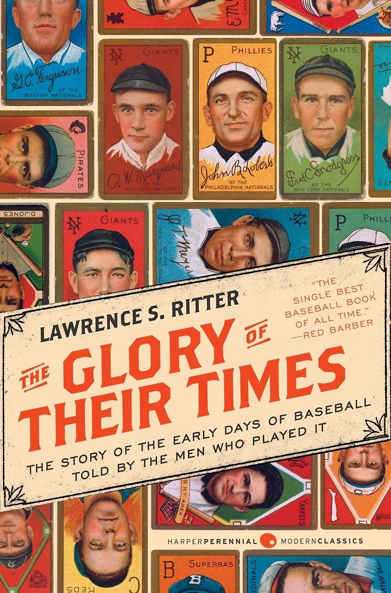 the Glory of Their Times: Story Early Days Baseball Told by Men Who Played It
