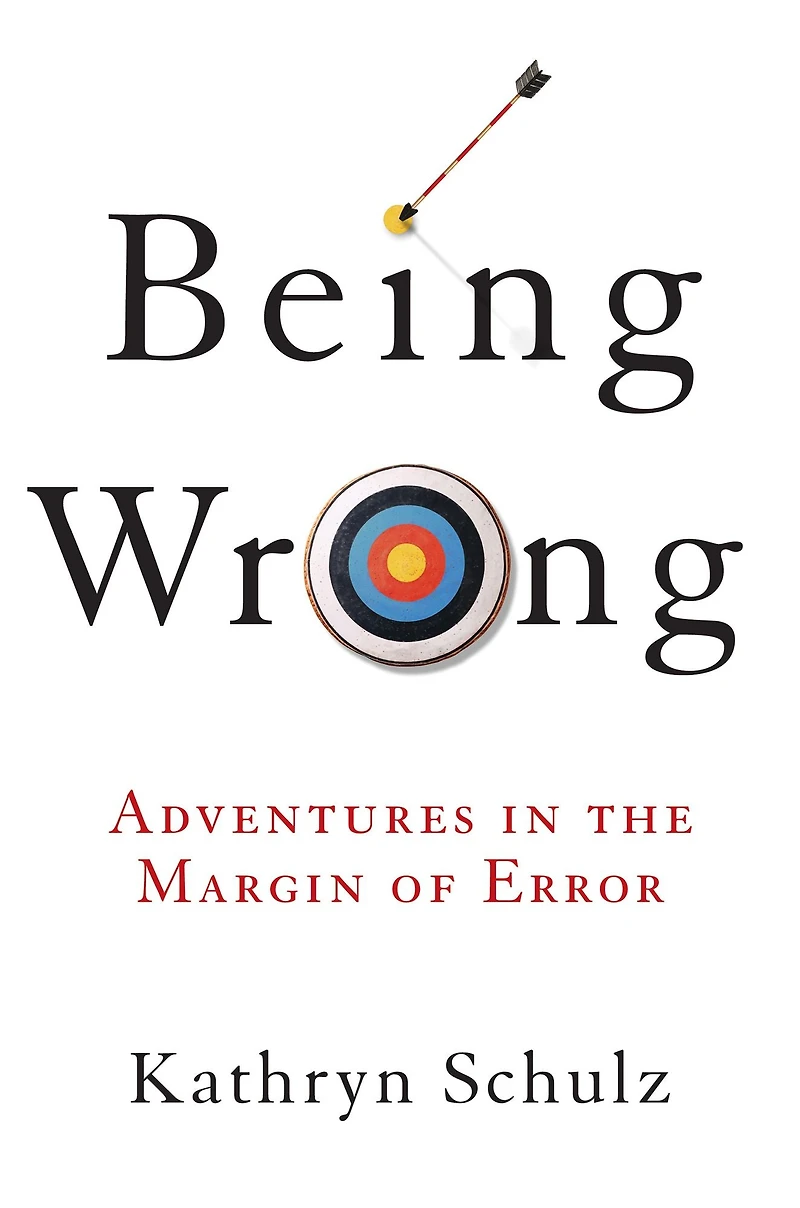 Being Wrong: Adventures the Margin of Error
