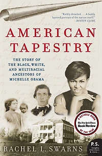 American Tapestry: the Story of Black, White, and Multiracial Ancestors Michelle Obama