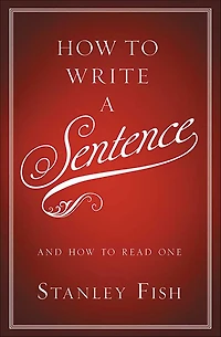 How to Write a Sentence: And Read One