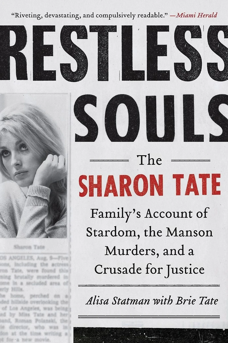 Restless Souls: The Sharon Tate Family's Account of Stardom, Murder, and a Crusade