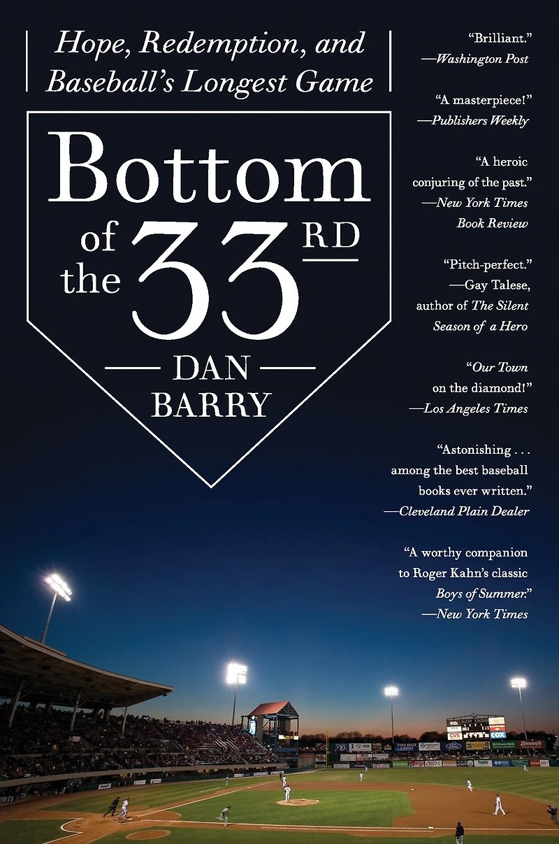 Bottom of the 33rd: Hope and Redemption Baseball's Longest Game