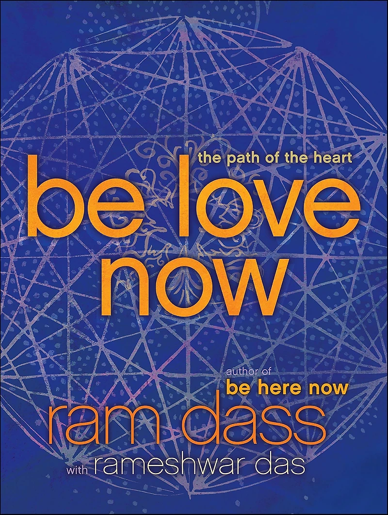Be Love Now: the Path of Heart
