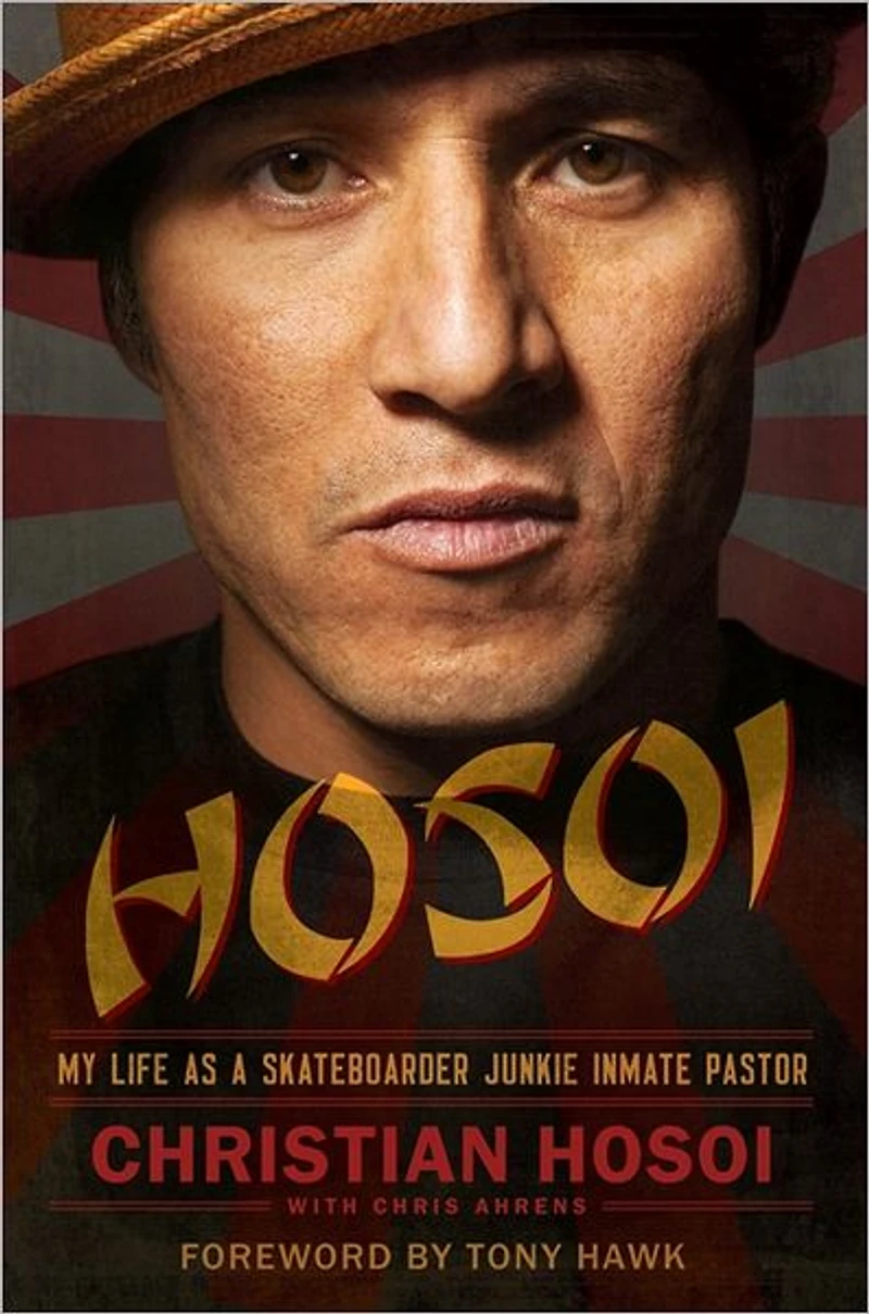 Hosoi (Enhanced Edition): My Life as a Skateboarder Junkie Inmate Pastor
