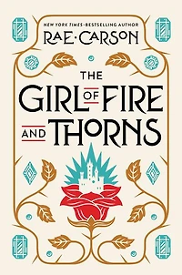 The Girl of Fire and Thorns (Girl Series #1)