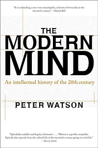 the Modern Mind: An Intellectual History of 20th Century