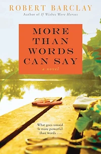 More Than Words Can Say: A Novel
