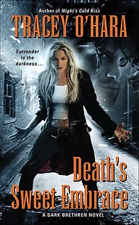 Death's Sweet Embrace: A Dark Brethren Novel