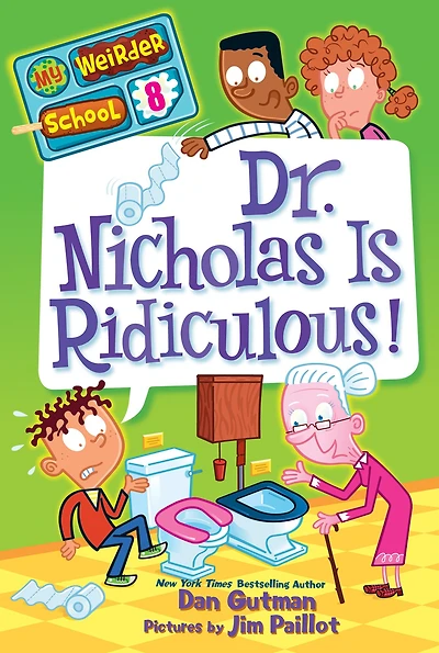 Dr. Nicholas Is Ridiculous! (My Weirder School Series #8)