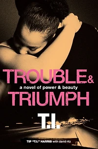 Trouble & Triumph: A Novel of Power Beauty