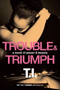 Trouble & Triumph: A Novel of Power Beauty