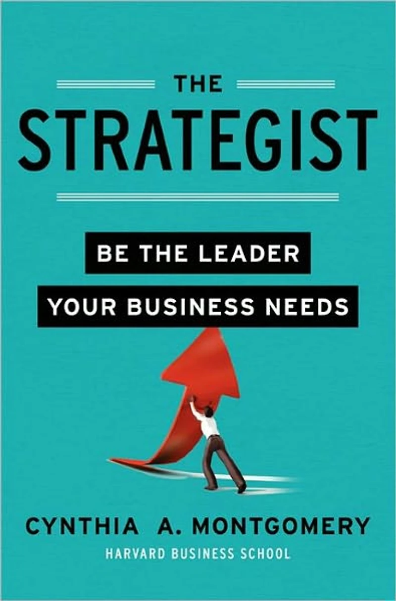 the Strategist: Be Leader Your Business Needs