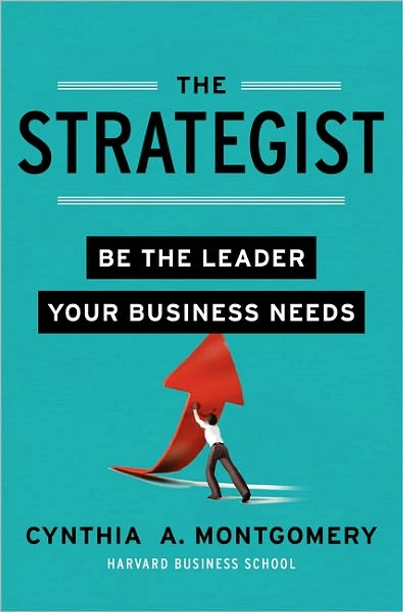 the Strategist: Be Leader Your Business Needs