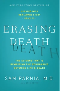 Erasing Death: the Science That Is Rewriting Boundaries Between Life and Death