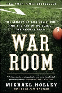 War Room: the Legacy of Bill Belichick and Art Building Perfect Team