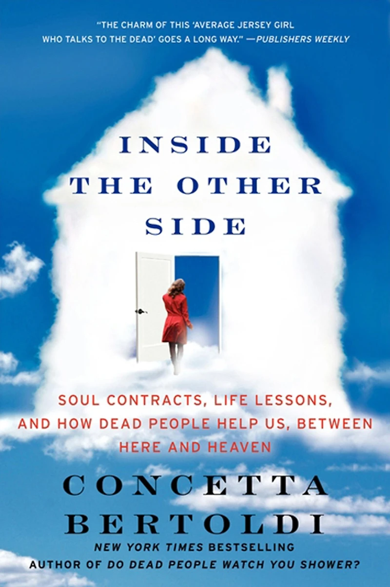 Inside the Other Side: Soul Contracts, Life Lessons, and How Dead People Help Us, Between Here Heaven
