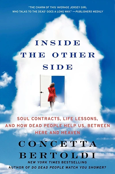 Inside the Other Side: Soul Contracts, Life Lessons, and How Dead People Help Us, Between Here Heaven
