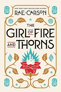 The Girl of Fire and Thorns (Girl Series #1)