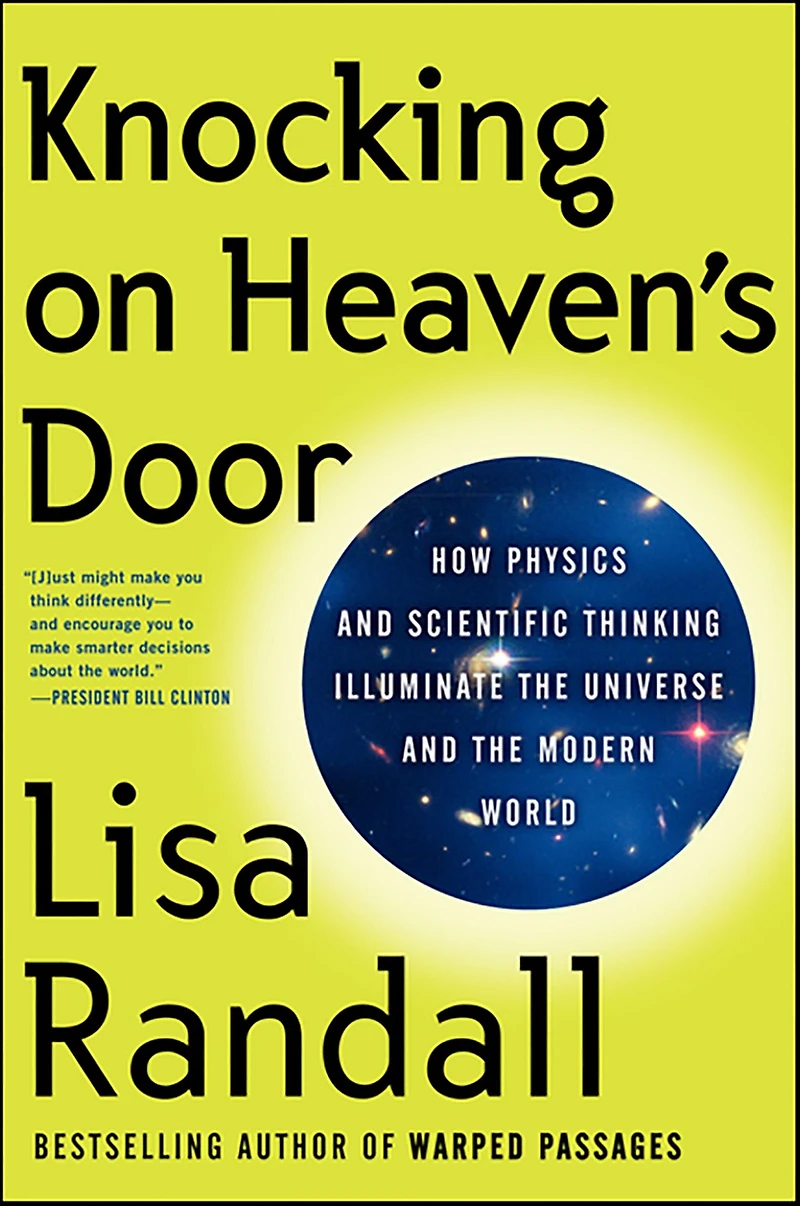 Knocking on Heaven's Door: How Physics and Scientific Thinking Illuminate the Universe Modern World