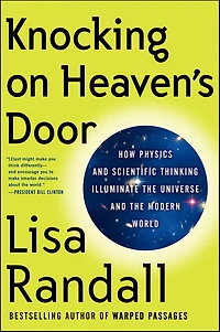 Knocking on Heaven's Door: How Physics and Scientific Thinking Illuminate the Universe Modern World