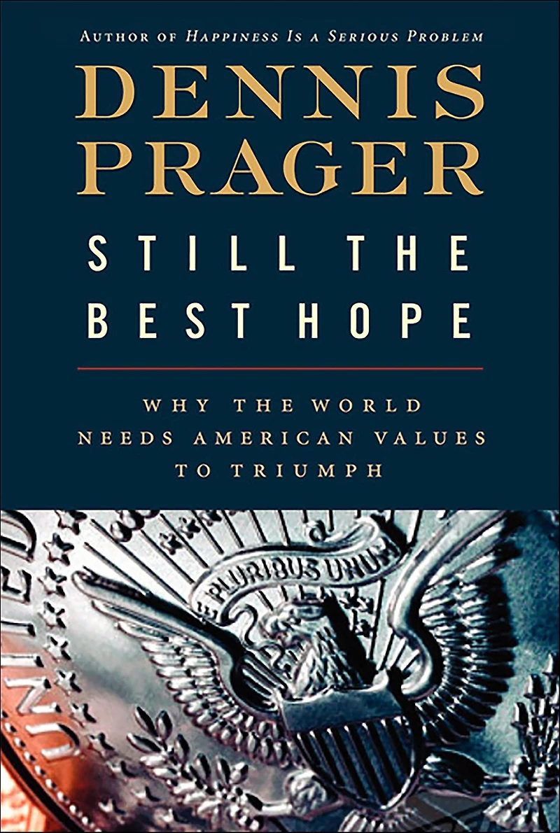 Still the Best Hope: Why World Needs American Values to Triumph
