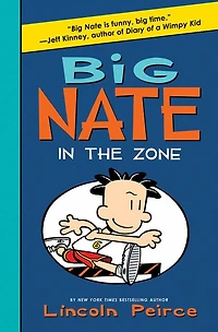 Big Nate: the Zone (Big Nate Series #6)