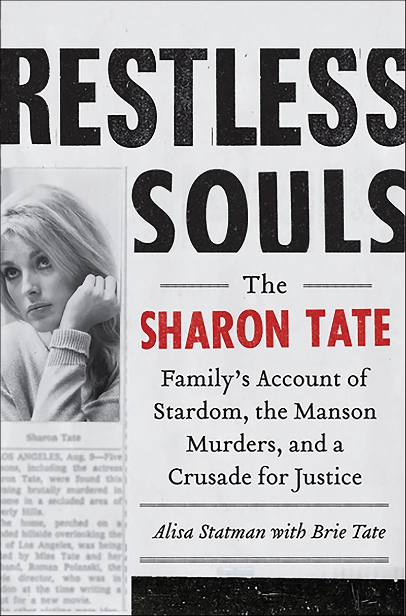 Restless Souls: The Sharon Tate Family's Account of Stardom, Murder, and a Crusade