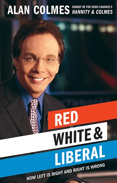Red, White & Liberal: How Left Is Right and Right Is Wrong