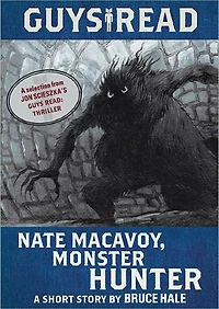 Nate Macavoy, Monster Hunter: A Short Story from Guys Read: Thriller