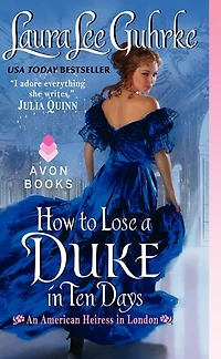 How to Lose a Duke Ten Days (American Heiress London Series #2)
