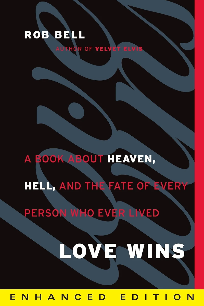 Love Wins: A Book About Heaven, Hell, and the Fate of Every Person Who Ever Lived