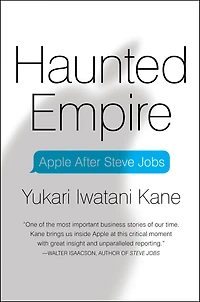 Haunted Empire: Apple After Steve Jobs