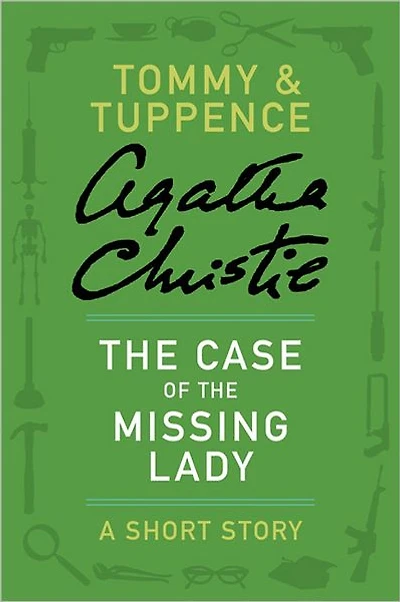 The Case of the Missing Lady: A Tommy & Tuppence Short Story
