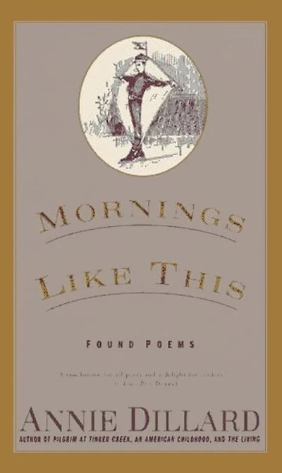 Mornings Like This: Found Poems