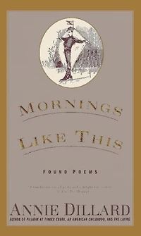 Mornings Like This: Found Poems