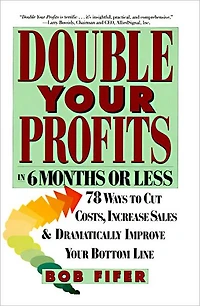 Double Your Profits: Six Months or Less
