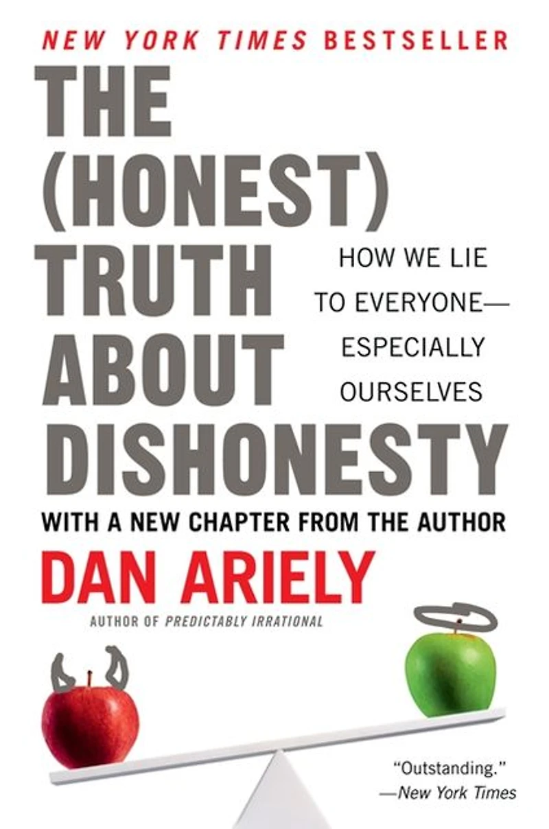 The Honest Truth About Dishonesty: How We Lie to Everyone---Especially Ourselves