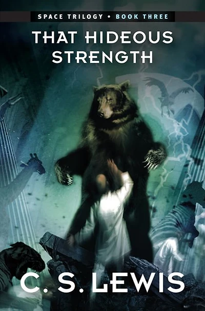 That Hideous Strength (Space Trilogy Series #3)