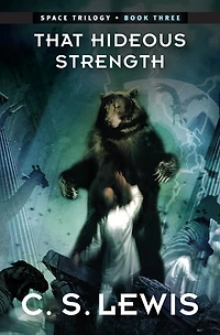 That Hideous Strength (Space Trilogy Series #3)