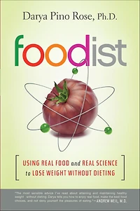 Foodist: Using Real Food and Science to Lose Weight Without Dieting