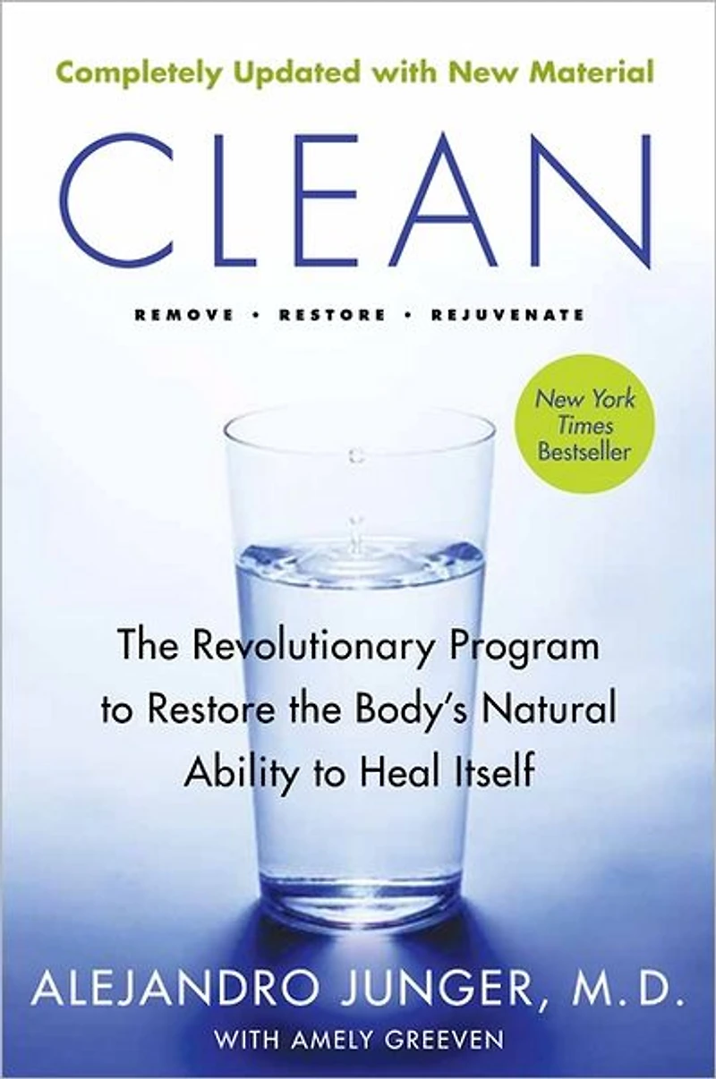 Clean -- Expanded Edition: the Revolutionary Program to Restore Body's Natural Ability Heal Itself