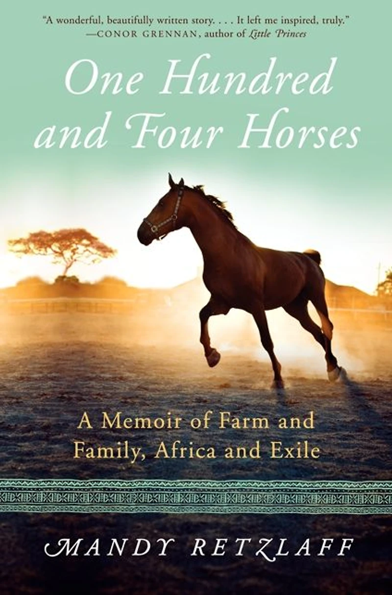 One Hundred and Four Horses: A Memoir of Farm Family, Africa Exile