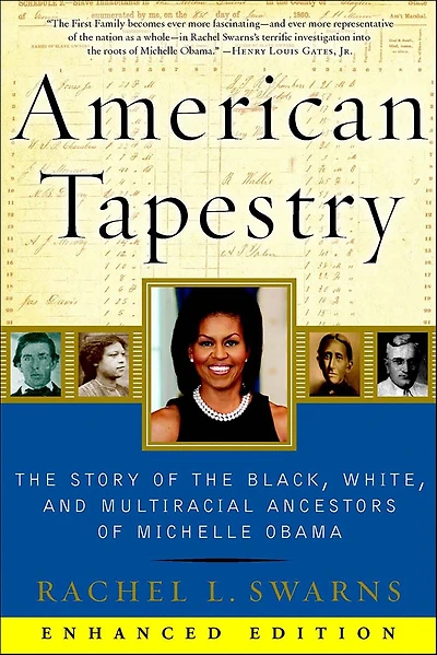 American Tapestry: the Story of Black, White, and Multiracial Ancestors Michelle Obama