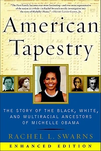 American Tapestry: the Story of Black, White, and Multiracial Ancestors Michelle Obama