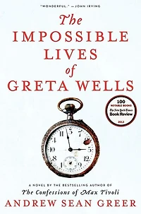 The Impossible Lives of Greta Wells